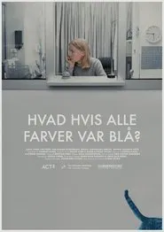 What If All Colours Were Blue? movie poster