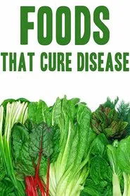 Foods That Cure Disease movie poster
