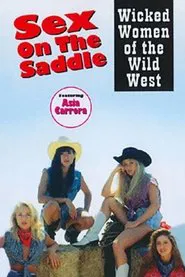 Sex on the Saddle: Wicked Women of the Wild West movie poster