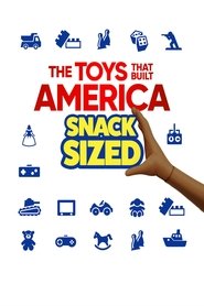 The Toys That Built America: Snack Sized tv show poster