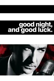 Good Night, and Good Luck. movie poster