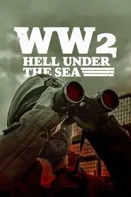 WW2: Hell Under The Sea tv show poster