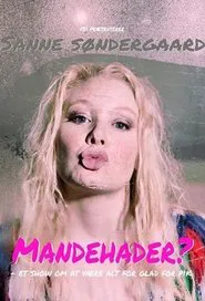 Sanne Søndergaard: Mandehader? movie poster