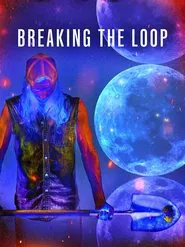 Poster do filme Breaking the Loop