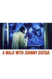 A Walk with Johnny Guitar movie poster