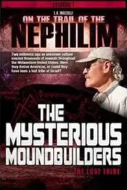 On the Trail of the Nephilim: Episode 1 - The Mysterious Moundbuilders movie poster