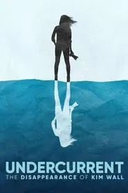 Undercurrent: The Disappearance of Kim Wall tv show poster