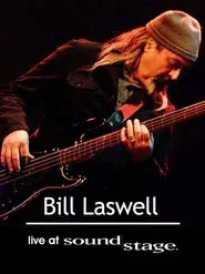 Poster do filme Bill Laswell - World Beat Sound System: Live at Soundstage