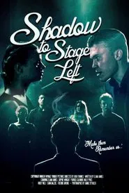Shadow to Stage Left movie poster
