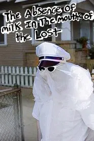 The Absence of Milk in the Mouths of the Lost movie poster