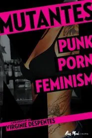 Poster do filme Mutantes: Punk Porn Feminism