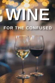 Wine for the Confused movie poster