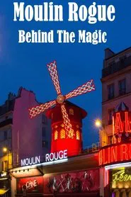 Moulin Rogue: Behind The Magic movie poster