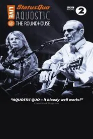 Status Quo - Aquostic - Live at the Roundhouse movie poster