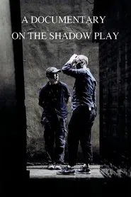 A Documentary on The Shadow Play movie poster