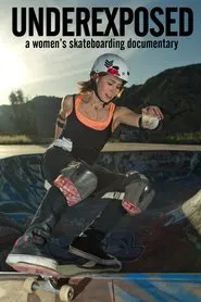 Underexposed: A Women's Skateboarding Documentary movie poster