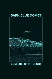 Dark Blue Comet, or the Remains of a Broken Mind movie poster