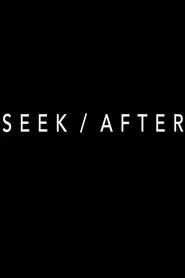 SEEK/AFTER movie poster