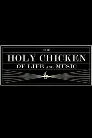 The Holy Chicken of Life and Music movie poster