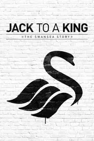 Poster do filme Jack to a King: The Swansea Story
