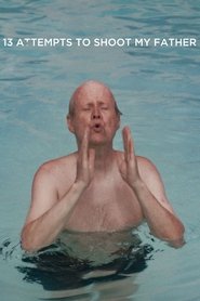 13 Attempts To Shoot My Father movie poster