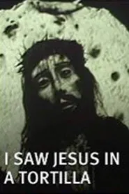 Poster do filme I Saw Jesus in a Tortilla