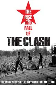 The Clash: The Rise and Fall of The Clash movie poster