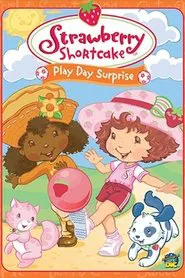 Strawberry Shortcake: Play Day Surprise movie poster