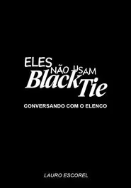 Eles Não Usam Black-Tie - Conversando com o Elenco movie poster