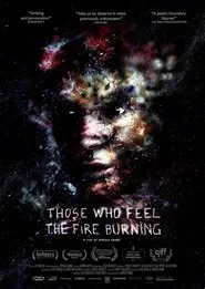 Those Who Feel the Fire Burning movie poster
