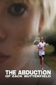 The Abduction of Zack Butterfield movie poster