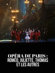 Poster do filme Opéra de Paris : Roméo, Juliette, Thomas et les autres