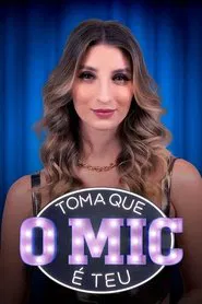 Toma Que o Mic é Teu! tv show poster