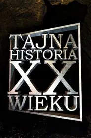 Tajna historia XX wieku tv show poster