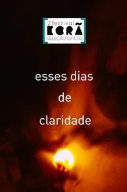Esses Dias de Claridade movie poster