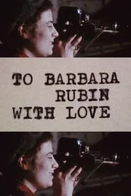 To Barbara Rubin with Love movie poster