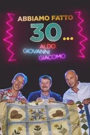 Abbiamo fatto 30... tv show poster