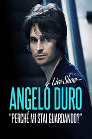 Angelo Duro - Perché mi stai guardando? tv show poster