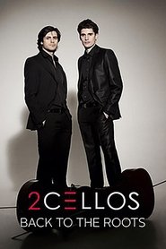 2CELLOS - Back to the Roots movie poster