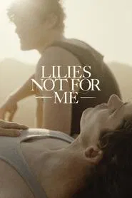 Lilies Not for Me movie poster