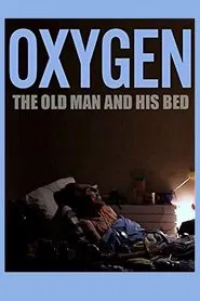 Poster do filme Oxygen: The Old Man and His Bed