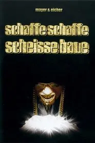 Schaffe, schaffe, Scheisse baue movie poster
