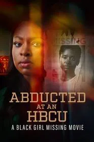 Abducted at an HBCU: A Black Girl Missing Movie movie poster