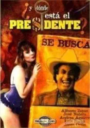 ¿Y dónde está el presidente? movie poster