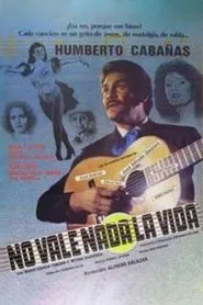 No vale nada la vida movie poster
