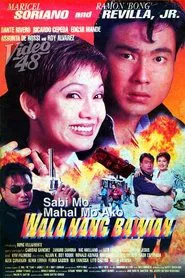 Sabi Mo Mahal Mo Ako, Wala Nang Bawian movie poster
