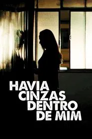 Poster do filme Havia Cinzas Dentro de Mim