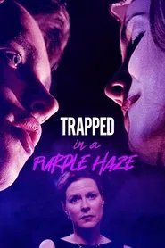 Trapped in a Purple Haze movie poster