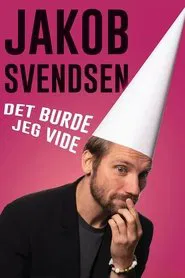 Jakob Svendsen - Det Burde Jeg Vide movie poster