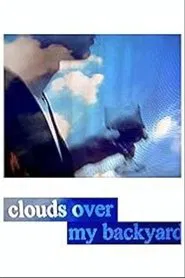 Clouds Over My Backyard movie poster